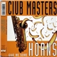 Club Masters - Give Me Some Horns